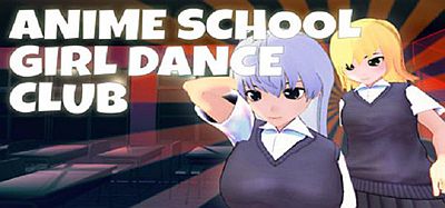 动漫学校女生舞蹈俱乐部VR（Anime School Girl Dance Club）